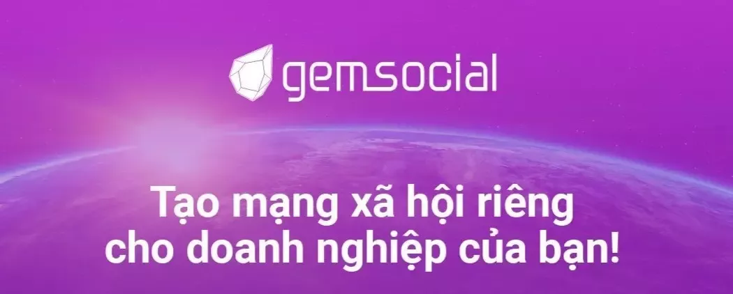Nền tảng quản trị doanh nghiệp phong cách mạng xã hội Gemsocial | Nguồn: Sưu tầm